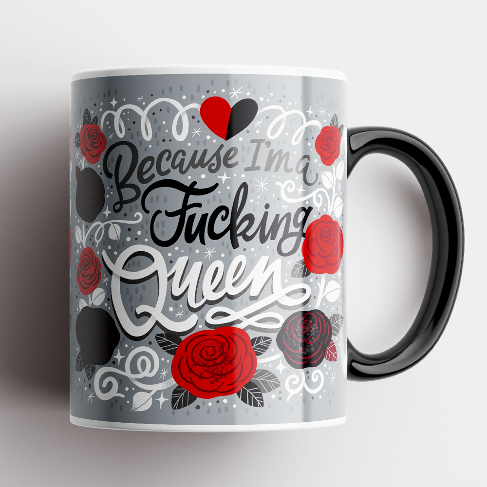 Because I'm a Fucking Queen Mug-Disrupted Industries-Lima & Co