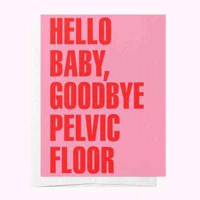 Hello Baby Goodbye Pelvic Floor-Bad On Paper-Lima & Co