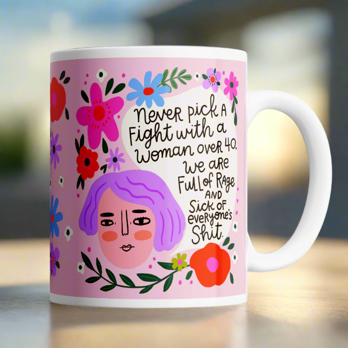 Never Pick a Fight With a Woman Over 40 Mug-Disrupted Industries-Lima & Co