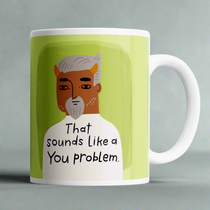 That Sounds Like a You Problem Mug-Disrupted Industries-Lima & Co